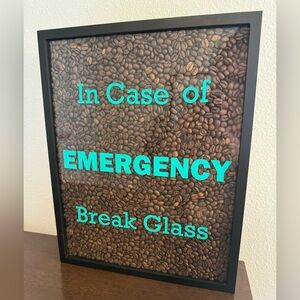 Coffee Bean Wall Art In Case of Emergency